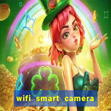 wifi smart camera easy to achieve real time remote viewing